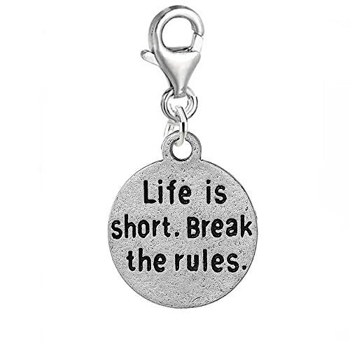 Inspirational Charm Life Is Short. Break the Rules Clip on Charm Pendant for Bracelet or Necklaces - Sexy Sparkles Fashion Jewelry