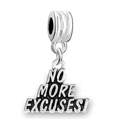 No More Excuses Charm Dangle Bead Compatible with European Snake Chain Bracelet