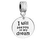 SEXY SPARKLES Memorial Charm inch I will see you in my dream inch  European Spacer Dangling Compatible Charm