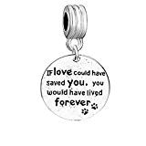 SEXY SPARKLES Memorial Charm inch If love could of saved you, you would have lived foreverinch  European Spacer Dangling Compatible Charm