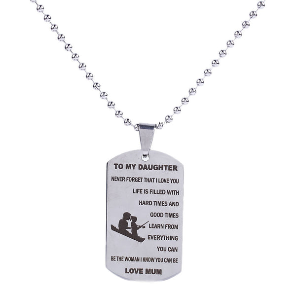 Inspirational Gift to My Daughter Never Forget That I Love You Stainless Steel Dog Tag Necklace